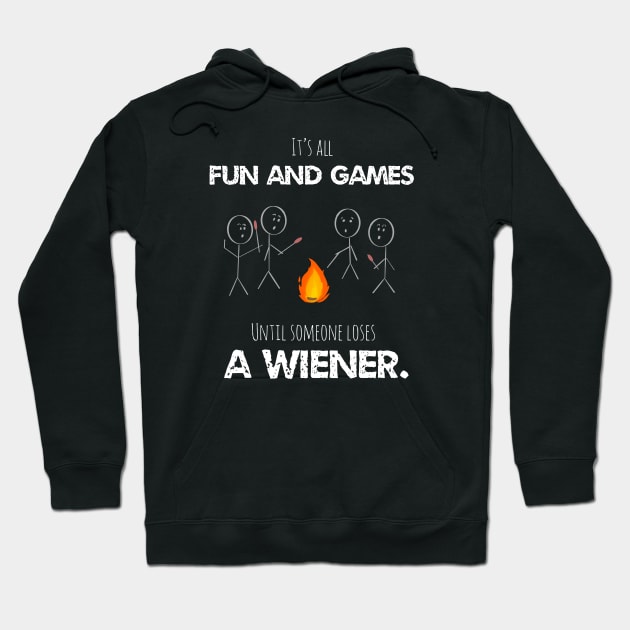 It’s All Fun And Games Until Someone Loses A Weiner Funny Hoodie by MillerDesigns